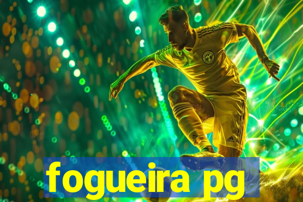 fogueira pg